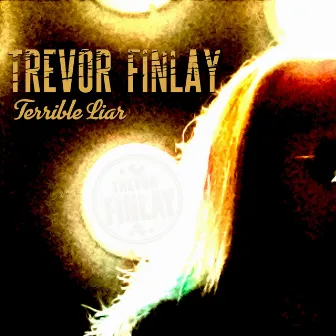 Terrible Liar by Trevor Finlay