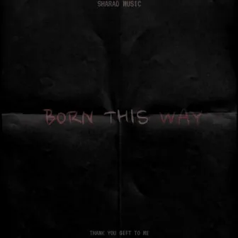 Born This Way by Sharad music