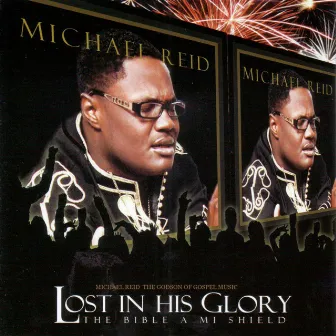 Lost in His Glory by Michael Reid