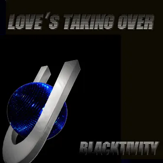 Love's Taking Over by Blacktivity