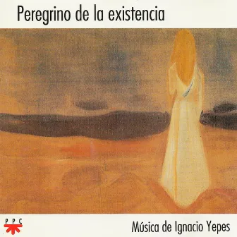 Peregrino De La Existencia by Ignacio Yepes