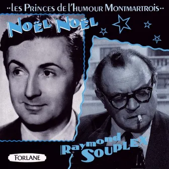 Les princes du rire montmartrois : Noël-Noël, Raymond Souplex by Raymond Souplex