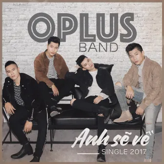 Anh Sẽ Về by OPlus Band