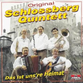 Das ist unsre Heimat by Original Schlossberg Quintett