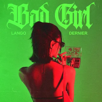 Bad Girl by Dernier