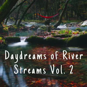 Daydreams of River Streams Vol. 2 by Relaxing Bossa Nova Lounge