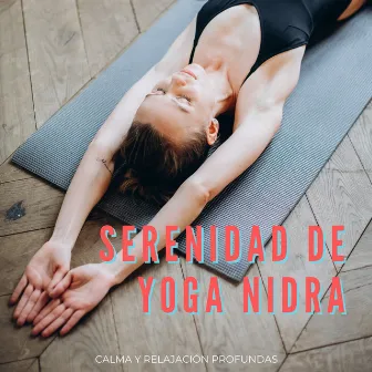 Serenidad De Yoga Nidra: Calma Y Relajación Profundas by Lista de reproducción para relajarse por la noche