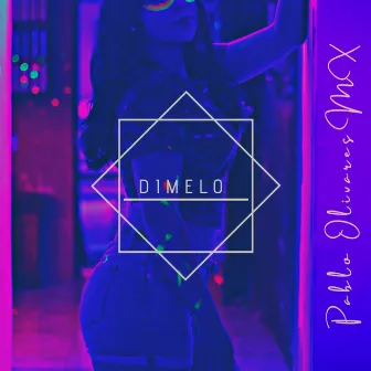 DIMELO by Pablo Olivares Mx