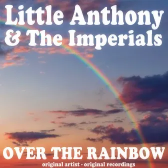 Over the Rainbow by The Imperials