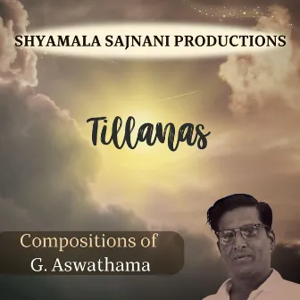 Tillanas (Compositions of G. Aswathama) by Shyamala Sajnani