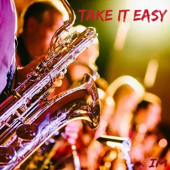 TAKE IT EASY by IM