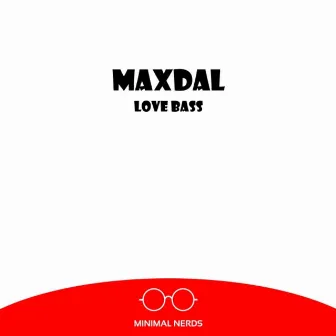 Love Bass by Maxdal