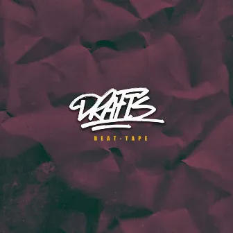 Drafts (Beat-Tape) by JTR