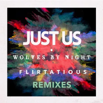 Flirtatious Remixes by Wolves By Night