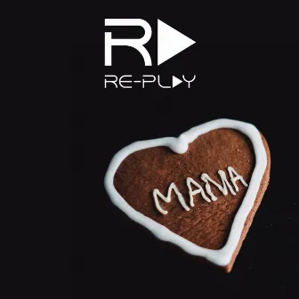 Mama by Re-Play