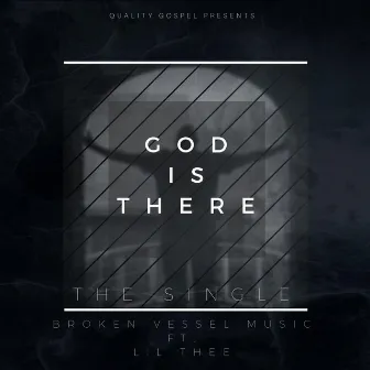 God Is There by Broken Vessel Music