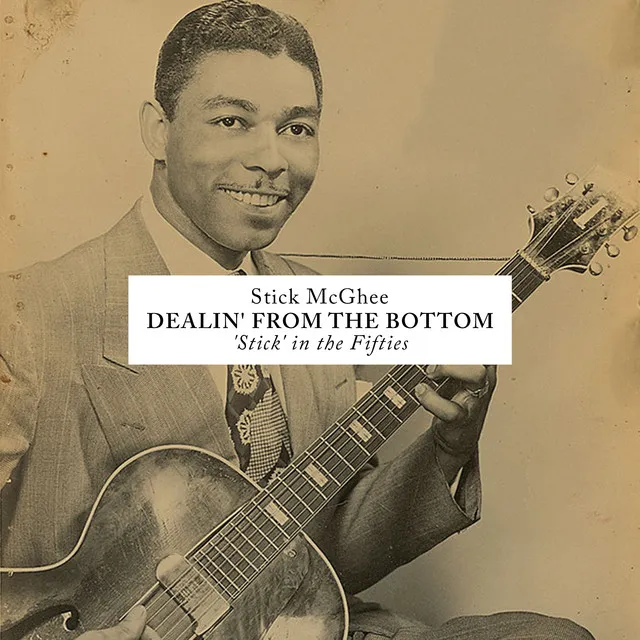 Dealin' from the Bottom - 'Stick' in the Fifties