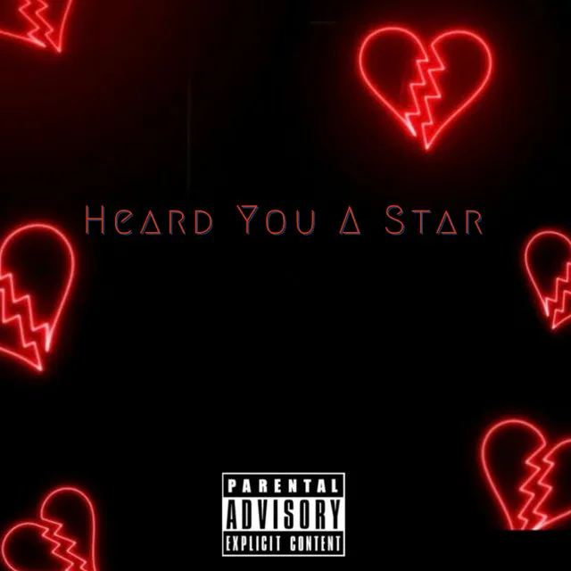 Heard You A Star