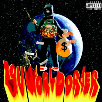 LOU WORLD ORDER by Louie2Based