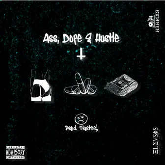 Ass, Dope & Hustle by H3RMXS