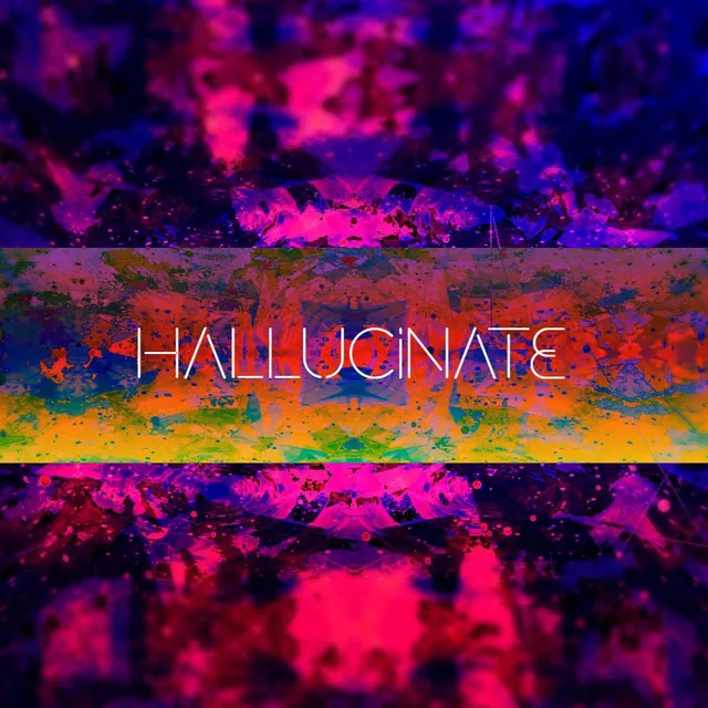 Hallucinate