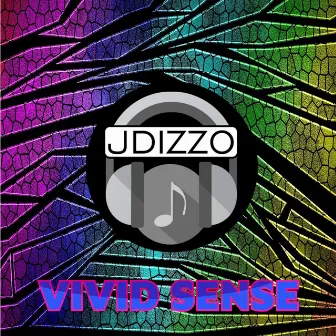 Vivid Sense by JDizzo