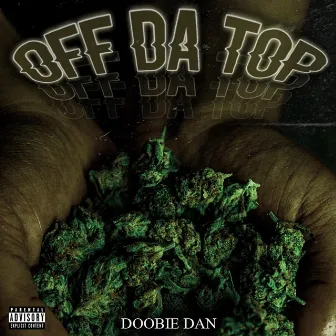 Off Da Top by Doobie Dan