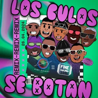 Los Culos Se Botan Remix (feat. Reboll333, Robin Rouse, Los Farandulay, DFZM, High Galaxy Music & FineSound Music) by Maicol La M