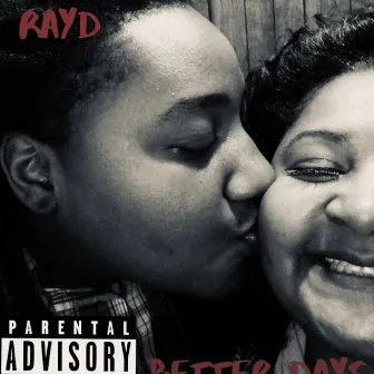 Better Days by Ray D