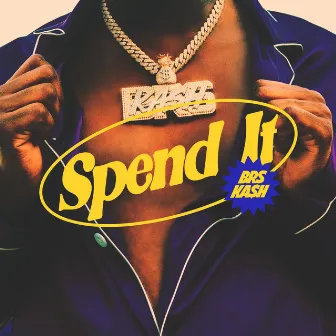 Spend It by BRS Kash