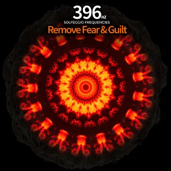 396 Hz - Remove Fear & Guilt Solfeggio Frequencies by Solfeggio Frequencies