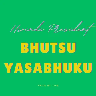 Bhutsu Yasabhuku by Hwindi President