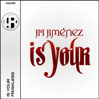 Is Yours by J. M. Jimenez