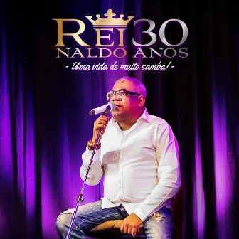 30 Anos: Uma Vida de Muito Samba! (Ao Vivo) by Reinaldo