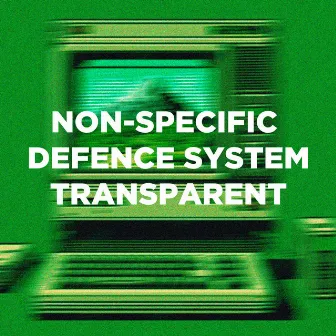 Transparent by Non-specific Defence System