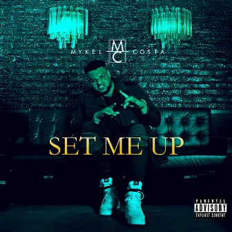 Set Me Up by MYKEL COSTA