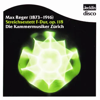 Max Reger: Streichsextett, Op. 118 by Die Kammermusiker Zürich