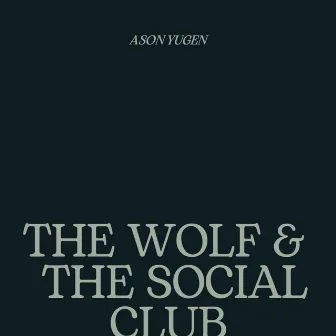 The Wolf & The Social Club by Ason Yugen