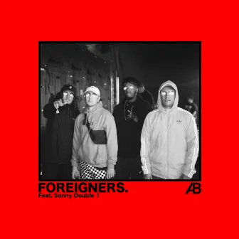 Foreigners (feat. Sonny Double 1) by Astroid Boys