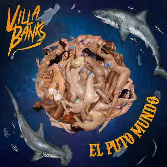 El Puto Mundo by VillaBanks