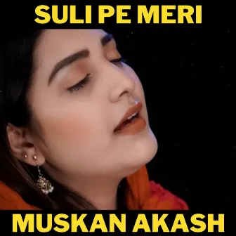 Suli Pe Meri by Muskan Akash