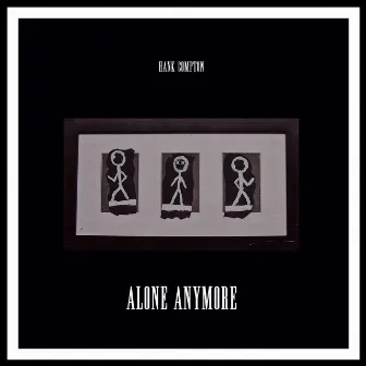 Alone Anymore by Hank Compton