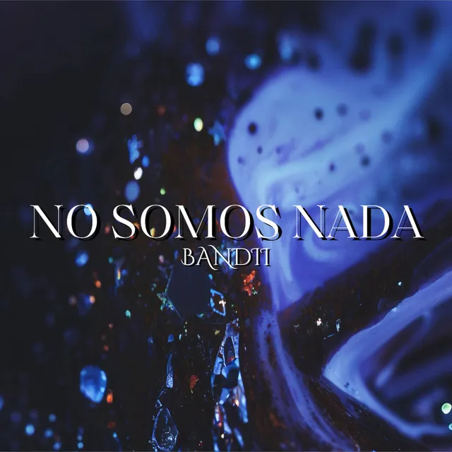 No Somos Nada