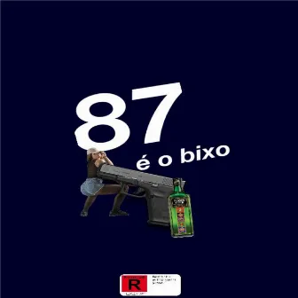 87 É o Bixo by Nick Flow