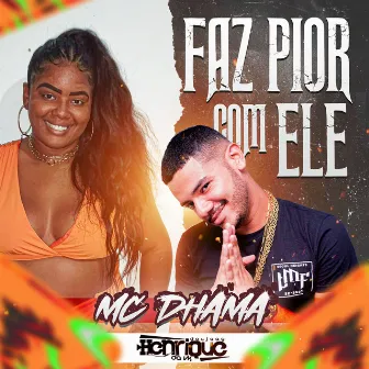 Faz Pior Com Ele by DJ Henrique da VK