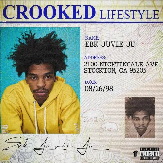 Crooked Lifestyle by EBK Juvie Ju