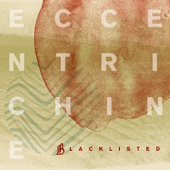 Eccentrichine by Blacklisted