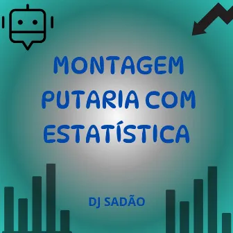 Montagem Putaria com Estatística by DJ Sadão