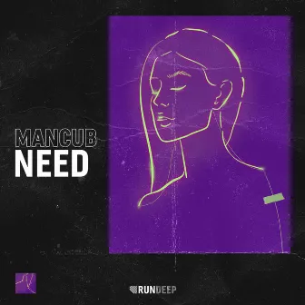 Need by ManCub