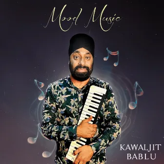 Mood Music by Kawaljit Bablu